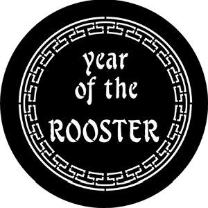 Year Of The Rooster - RSS 77652I - Stock Gobo Steel